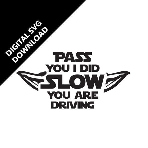 Pass You I Did Svg Digital Download Car Decal Etsy Pass You I Did Svg Digital Download Car Decal Etsy