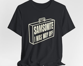 Samsonite I Was Way Off | Camiseta de manga curta unissex em jersey