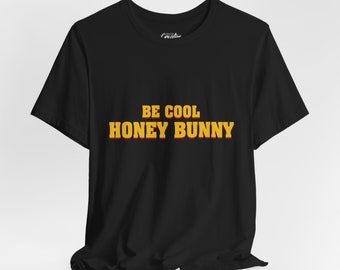 Be Cool Honey Bunny | Camiseta de manga curta unissex em jersey