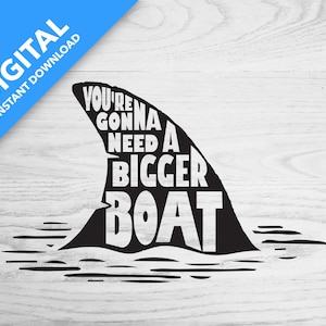 You&#39;re Gonna need a bigger boat | Digital Download | Template