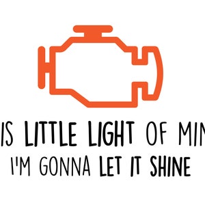 Pode incluir: Um ícone laranja de luz de aviso do motor do carro com o texto "THIS LITTLE LIGHT OF MINE I'M GONNA LET IT SHINE"