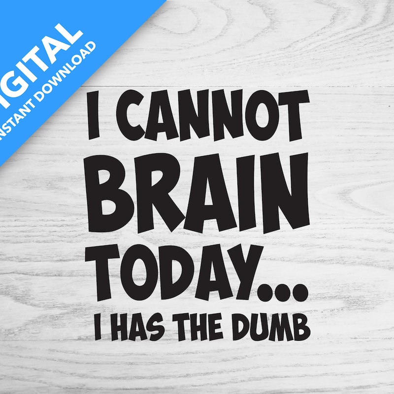 I Cannot Brain Today - Etsy