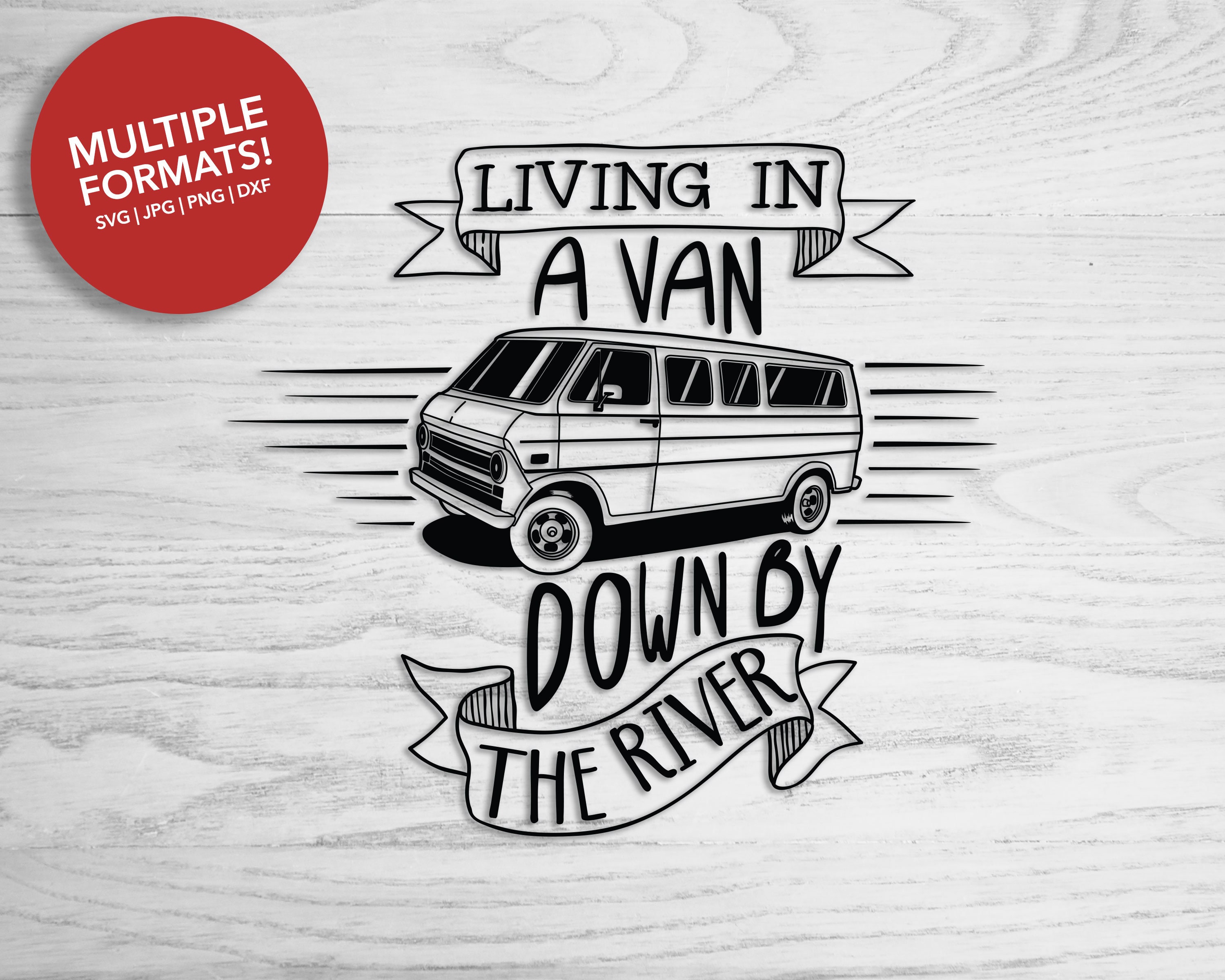 Living in a Van Down by the River | Digital Download - Etsy