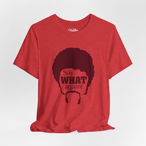 Say What Again | Unisex Short Sleeve Tee