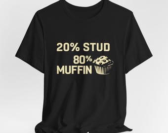 Camiseta "20% Stud 80% Muffin" | Camiseta Unissex com Estampa Divertida