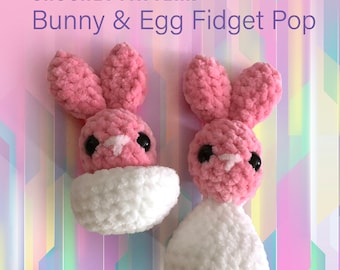 Bunny & Egg Fidget Pop Crochet PATTERN