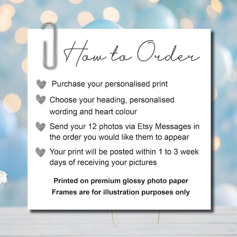 May include: A white square card with a silver paperclip at the top left corner. The text reads How to Order, followed by instructions for a personalized print, including choosing headings, wording, heart colors, and sending 12 photos via Etsy.