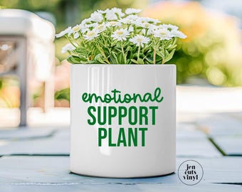 Emotional Support Plant Sticker, Water Resistant, Funny Plant Pot Sticker, Cute Planter Sticker, Plant Mom Decal, Gift for Plant Lovers