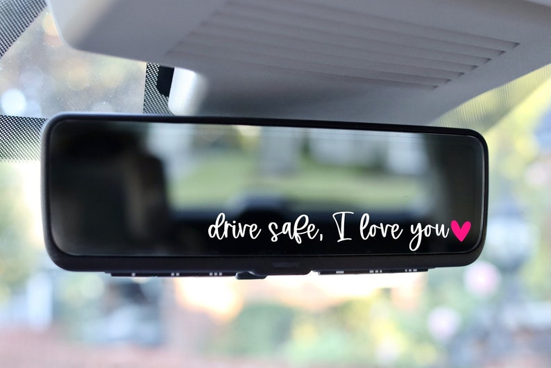 Drive Safe, I Love You, Rearview Mirror Sticker, Car Mirror Decal ...