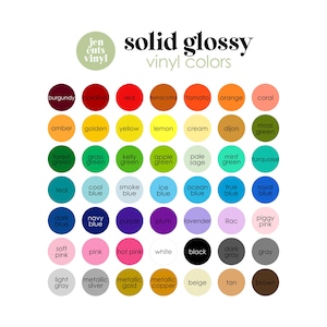 May include: A color chart titled solid glossy vinyl colors featuring forty-nine circular swatches in various hues including burgundy, red, orange, yellow, green, blue, purple, pink, white, black, gray, and metallic tones with labels for each.