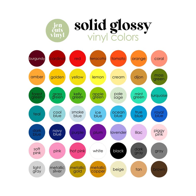 May include: A color chart titled solid glossy vinyl colors featuring forty-nine circular swatches in various hues including burgundy, red, orange, yellow, green, blue, purple, pink, white, black, gray, and metallic tones with labels for each.