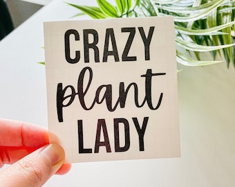 Crazy Plant Lady Sticker, Water Resistant, Funny Plant Pot Sticker, Cute Planter Sticker, Plant Mom Decal, Gift for Plant Lovers