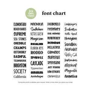 May include: A font chart titled "jen cuts vinyl" and "font chart" displaying four columns of various black typography styles. The list includes names like Elementary, Beach Babes, Supreme, Sea Stones, Credible, Champs, Ostensibly, Bashful, Teamwork, Brighton, Society, California, Magnolia, Southshore, Nitro Brew, Magician, Rosalind, Florida Keys, Rodeo, Sparkle, Cascade, Typewriter, Sunshine, Antelope, Deangelo, Rosemary, Real Mermaid, Beautifully, Demanda, Bellatrix, Camelot, Grapefruit, Springtime, Just Peachy, Lakeshore, Creamsicle, Ladyfingers, Subaru, Hello April, Honeybee, Sandbox, Adorable, Other Side, September, Mischief, Magenta, and Angelica. The bottom text reads: "Computer proofs available upon request. Write a note when you place your order."