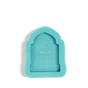Tombstone Mentally Exhausted Resin Mold - Magnet Mold - Polymer Clay Push Mold - Engraved Mould for Epoxy Resin by ResinQueenShop