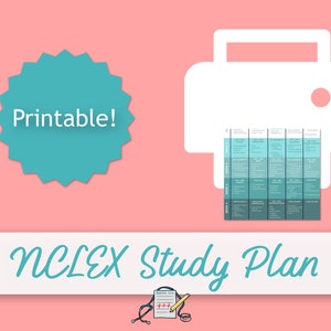 May include: Printable NCLEX Study Plan with a blue and green color scheme. The study plan is a chart with columns for each day of the week and rows for different study topics. The image also includes a printer icon and a sticker that says "Printable!"
