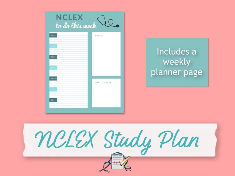 May include: A teal blue printable NCLEX study plan with a weekly planner page. The planner page has a section for notes and a "Don't Forget" section. The image also includes a stethoscope graphic.
