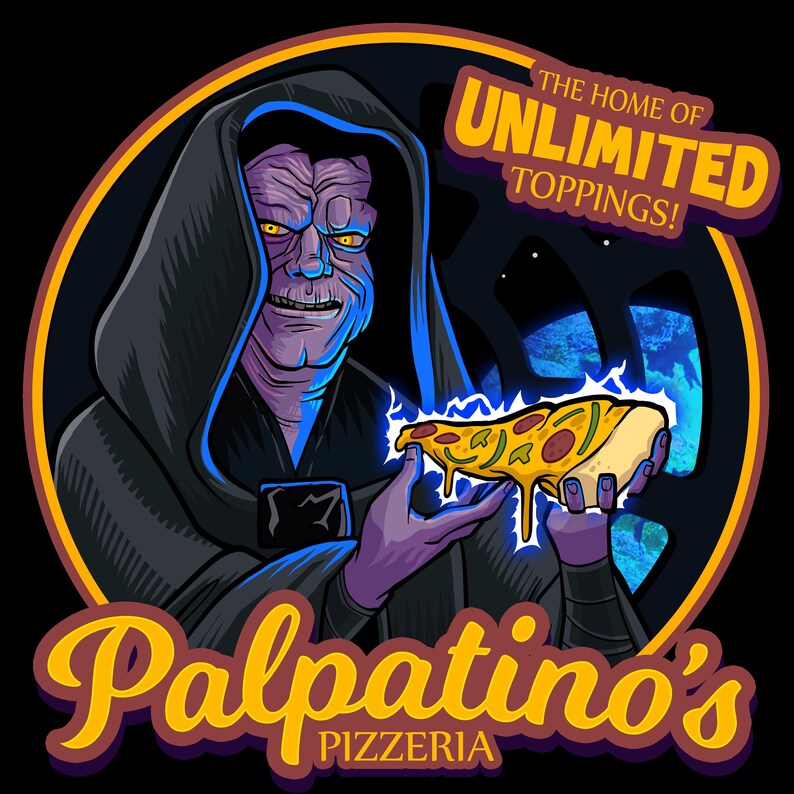 May include: A dark purple and black illustration of a character from Star Wars, Darth Sidious, holding a pizza slice with the text "Palpatine's Pizzeria" and "The Home of Unlimited Toppings!" in yellow.