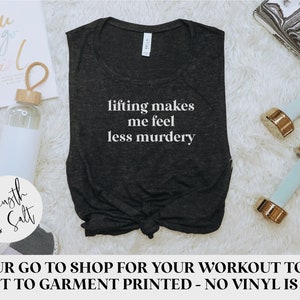 Lifting Makes Me | Workout Tank | Workout Tops for Women | Women's Workout Tank | Workout Shirt | Lifting Tank | Squat Day Tank