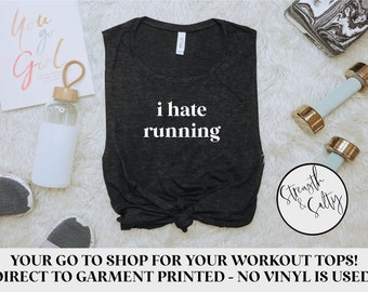 Odio correr / Camisa de mujer / Tanque de gimnasio / Camisa de levantamiento / Ropa de gimnasio / Tanque de mujer / Camisa de gimnasio divertida / Camisa Mujer / Camisa de fitness