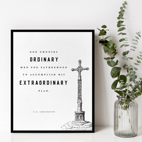 G.K. Chesterton Quote Catholic Printable Wall Art - Catholic Father's Day - Ordinary Men Extraordinary Plan - Catholic Men Digital Download