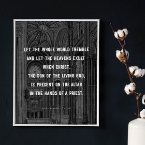 St. Francis of Assisi Quote Printable Wall Art - Let The Whole World Tremble - Priest Ordination Anniversary Gift - Holy Eucharist Download