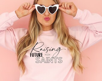 Raising Future Saints Catholic Women's Sweatshirt - Catholic Mother's Day Gift - Catholic Motherhood Apparel - Catholic Mom Sweatshirt