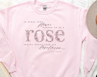 If Every Flower Wanted To Be A Rose Spring Would Lose Its Loveliness Catholic Women's Sweatshirt - St. Therese of Lisieux - Catholic Apparel