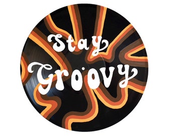 Stay Groovy|Painted Vinyl Record|Retro Decor|70s Color|Seventies Art|Bohemian Decor|Nostalgic Decor|Record Art|Sustainable|Upcycled|Vinyl