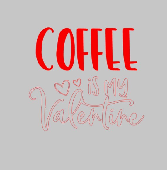 Download Coffee Is My Valentine Svg Valentines Day Svg Valentine Etsy PSD Mockup Templates