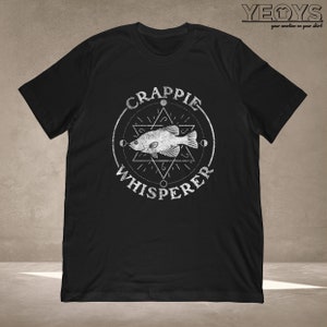 Crappie Shirt | Happy Fisherman Gift for Angler + Fishing Trip Lover | Crappie Whisperer Unisex Tee, Tank Top, Hoodie, Mug