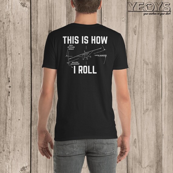Funny This Is How I Roll Funny Pilot Gifts T-Shirt Funny This Is How I Roll Funny Pilot Gifts T-Shirt