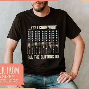 Chemise d'ingénieur du son - Chemises d'ingénieur du son et cadeau d'ingénieur du son pour designer du son et ingénieur du son - Oui, je sais à quoi servent tous les boutons