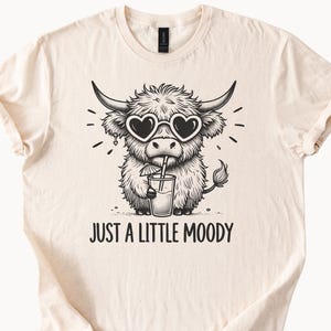 Moody Highland Cow Shirt Heart Sunglasses TShirt Natural Beige Color Cotton Tee Just A Little Moody Graphic Top