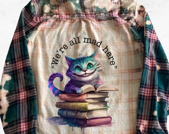 Alice and wonderland Shirt, Cheshire Cat We’re all mad here quote, Custom Made Bleached shirt, unique shirt, bookworm shirts, funny gifts