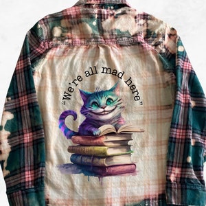 Alice and wonderland Shirt, Cheshire Cat We’re all mad here quote, Custom Made Bleached shirt, unique shirt, bookworm shirts, funny gifts