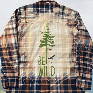 Adventure Camping Outdoors Nature Lover Flannel Shirt With Graphic &quot;Be Wild&quot;. Pre-Loved Bleached Long Sleeve. Custom made for each order.
