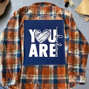 You are amazing graphic patch flannel shirt upcycled flannel Bleached Flannel Shirt custom graphic shirt positive message Custom Made