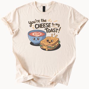 Cute Grilled Cheese Toast and Tomato Soup Kawaii Graphic T Shirt Youre the Cheese to My Toast Food Pun Shirt Gift for Food Lovers