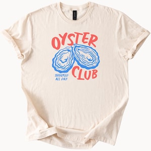 Oyster Club Graphic T Shirt Shucked All Day Fun Seafood Lover Shirt Unique Ocean Art Tee Coastal Summer Beach Shirt Gift for Foodies
