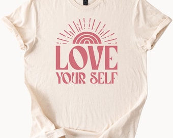 Liebe dich selbst Grafik T Shirt Positive Affirmation T Shirt Sunburst Regenbogen Selbstfürsorge Shirt Inspirierend Zitat Shirt Motivations Top