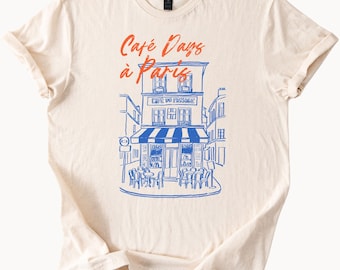 Cafe Days in Paris Graphic Tee French Coffee Shop Illustration Shirt Parisian Street Cafe Art TShirt Cute Paris Travel Gift Top