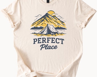 Perfect Place Mountain Camping T Shirt Nature Tent Outdoor Adventure Graphic Sunset Wilderness Tee Hiking Gift for Nature Lovers