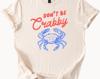 Dont Be Crabby Graphic T Shirt Cute Blue Crab Illustration Funny Beach Summer Ocean Sea Animal Lover Gift Soft Comfort Tee