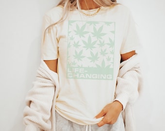 Life Changing Marijuana Leaf Graphic Tee Stoner Vibes T Shirt