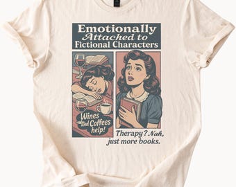 Maglietta grafica "Emotivamente legato a personaggi di fantasia", amante dei libri, lettura, vino, caffè, terapia, citazione, regalo per lettori.