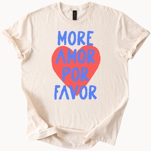More Amor Por Favor Graphic Tee Shirt Spanish Love Heart Design Positive Message Casual T Shirt Inspirational Gift Top