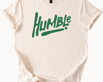 Humble Shirt Graphic Tee Simple Word Shirt Inspirational Clothing Minimalist T Shirt Unisex Fashion Top