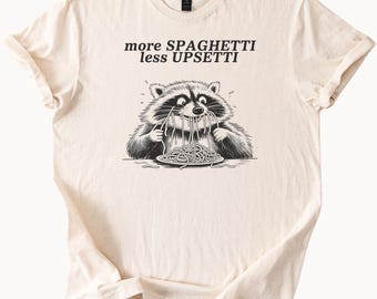 Cute Raccoon Eating Spaghetti Graphic T Shirt Funny More Spaghetti Less Upsetti Animal Lover Food Pun Tee Unique Gift Idea