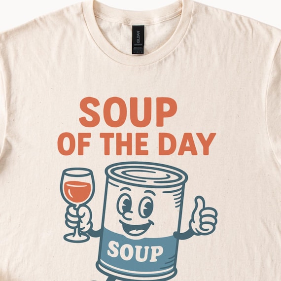 Soup of the Day Funny Cartoon Soup Can Graphic T Shirt Food Humor Wine Lover Gift Trendy Soup Shirt Cool Retro Style Tee for Men and Women