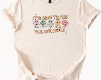 Its Okay To Feel All The Feels Cute Cartoon Emotions Graphic Comfort Colors T Shirt Mental Health Awareness Positive Tee Shirt